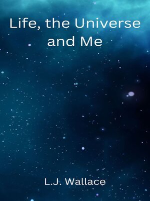 cover image of Life, the Universe and Me
